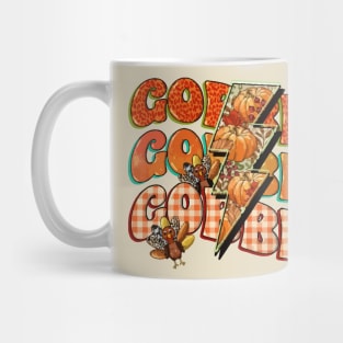 Gobble gobble gobble Mug